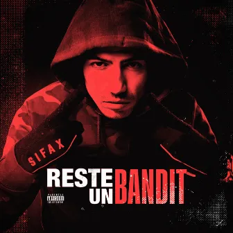 Reste un bandit by Sifax