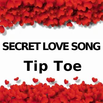 Secret Love Song - Tip Toe (Instrumental Versions) by Secret Love Song