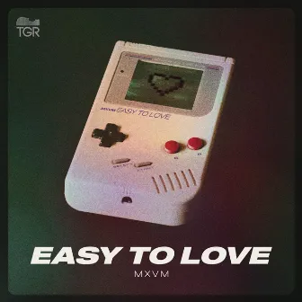 Easy to Love by MXVM