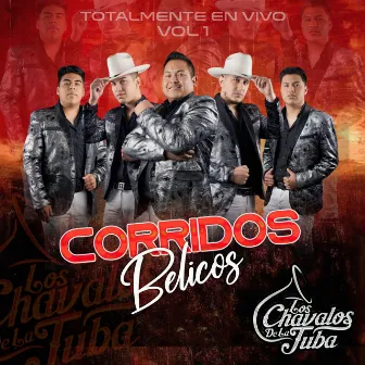 Corridos Bélicos: Totalmente En Vivo, Vol. 1 by Los Chavalos de la Tuba