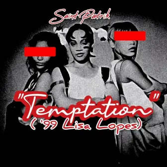 Temptation ('99 Lisa Lopes) by Saint Patrik