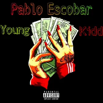 Pablo Escobar by Young Kidd