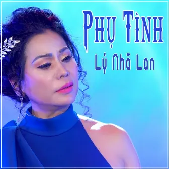 Phụ Tình by Lý Nhã Lan