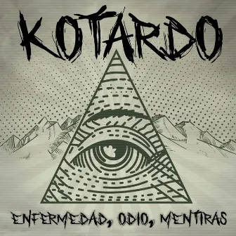 Enfermedad, Odio y Mentiras by Kotardo