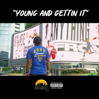 Young and Gettin It by Hickman L.A.