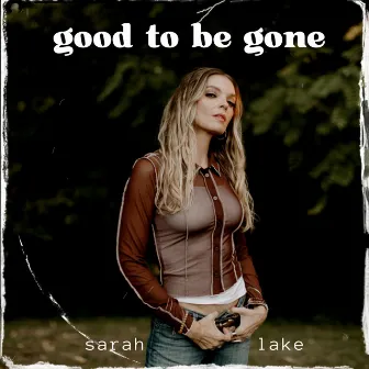 Good to Be Gone by Sarah Lake