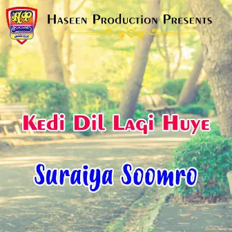 Kedi Dil Lagi Huye by Suraiya Soomro