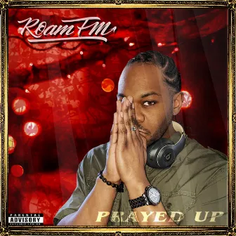 Prayed Up by ROAM FM