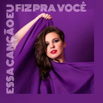 Essa Canção Eu Fiz pra Você by Ana Sucha