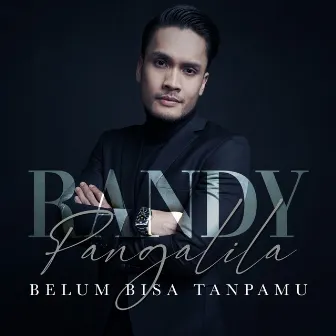 Belum Bisa Tanpamu by Randy Pangalila