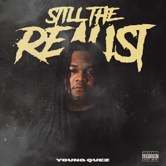 Still The Realist by Young Quez