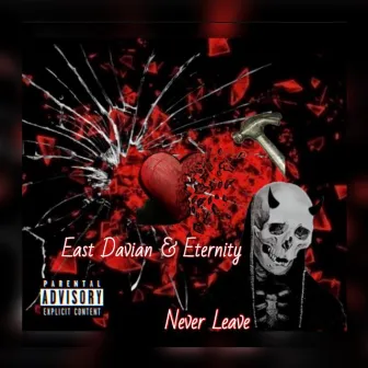 Never Leave by East Davian