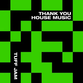 Thank You House Music (Mike Sharon Vybe Remix) by Tuff Jam