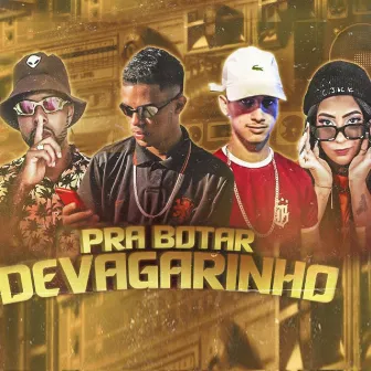 Pra Botar Devagarinho by MC LK