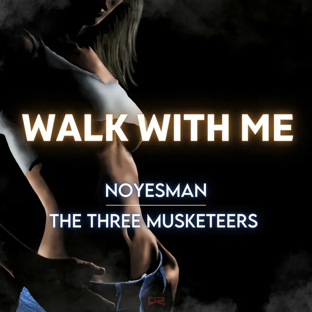 Walk with Me - The Three Musketeers Mix