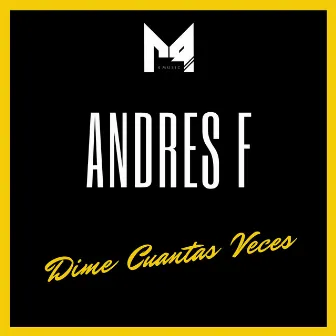 Dime Cuantas Veces by Andres F