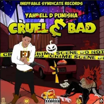 Cruel and Bad by YahBell D Punisha