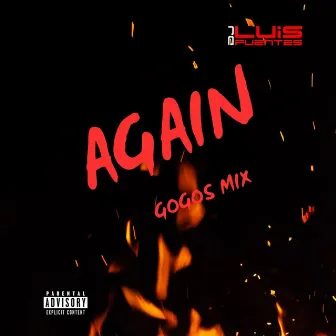 AGAIN (GOGOS MIX) by DJ Luis Fuentes