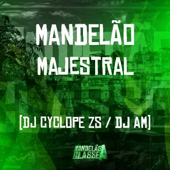 Mandelão Majestral by DJ CYCLOPE ZS