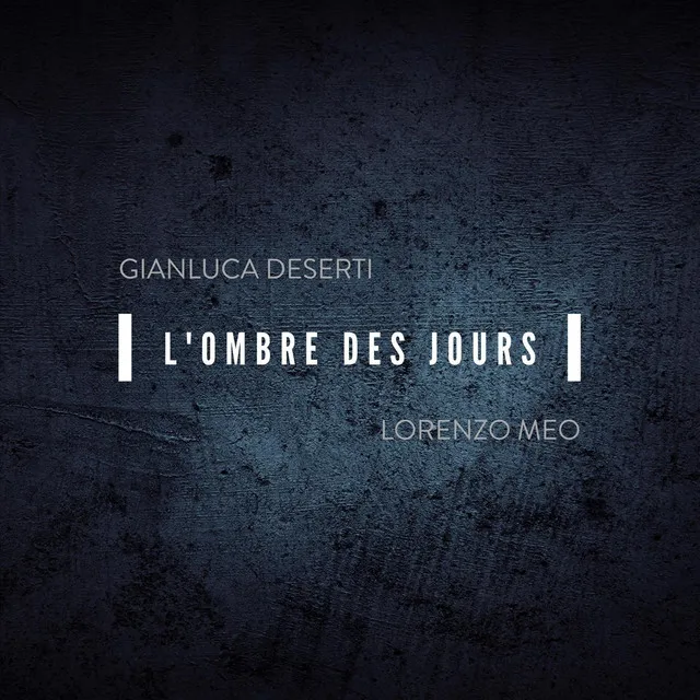 Gianluca Deserti: L’ombre des jours