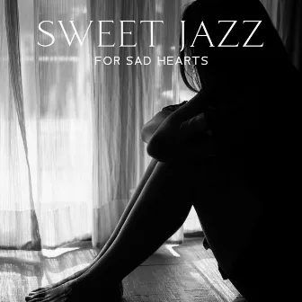 Sweet Jazz For Sad Hearts – Comforting Bgm: Nostalgic Ambience, Positivity Boost by 