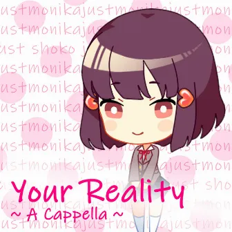 Your Reality (A Cappella) by shoyun