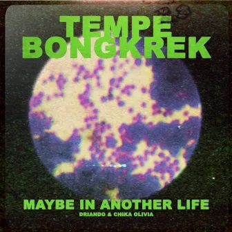 Tempe Bongkrek (Maybe In Another Life) by Driando