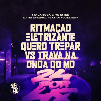 Ritmação Eletrizante Quero Trepar Vs Trava Na Onda Do MD by Mc EMIBE