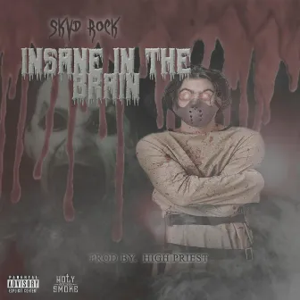 Insane in the Brain by Skvd Rock