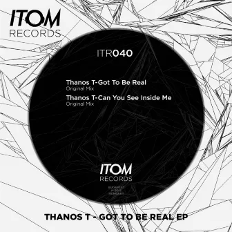 Got To Be Real EP by Thanos T