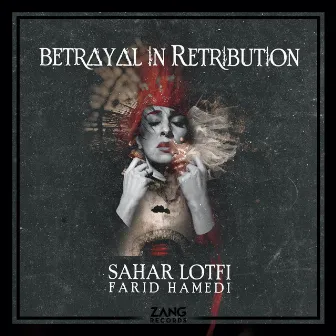 Betrayal in Retribution by Farid Hamedi