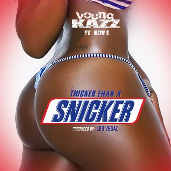 Thicker Than A Snicker (feat. Kové) by Young Kazz