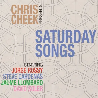 Saturday Songs by Chris Cheek