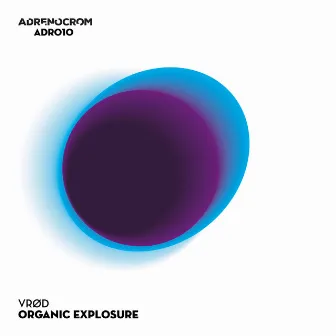 Organic Explosure by VRØD