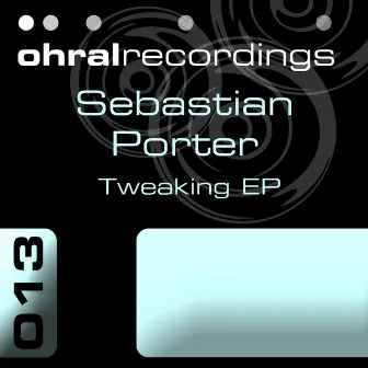 Tweaking Ep by Sebastian Porter