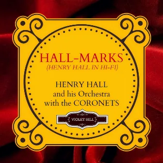 Hall-Marks: Henry Hall in Hi-Fi by The Coronets