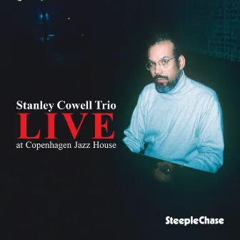 Live at Copenhagen Jazz House by Stanley Cowell