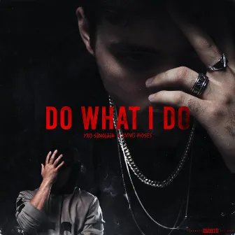 Do What I Do by YXO SINCLAIR