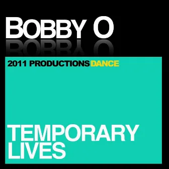 Temporary Lives by Bobby O