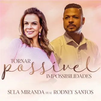 Tornar Possível Impossibilidades by Rodney Santos