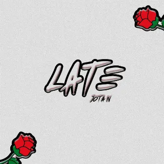 Late by Jota N