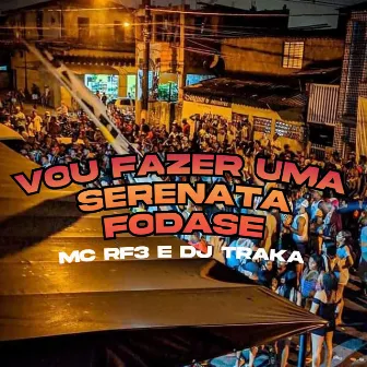 Vou Fazer uma Serenata Fodase by DJ TRAKA