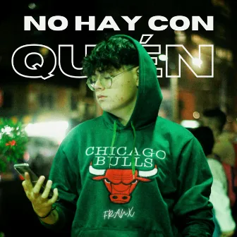 No Hay Con Quién by Franx