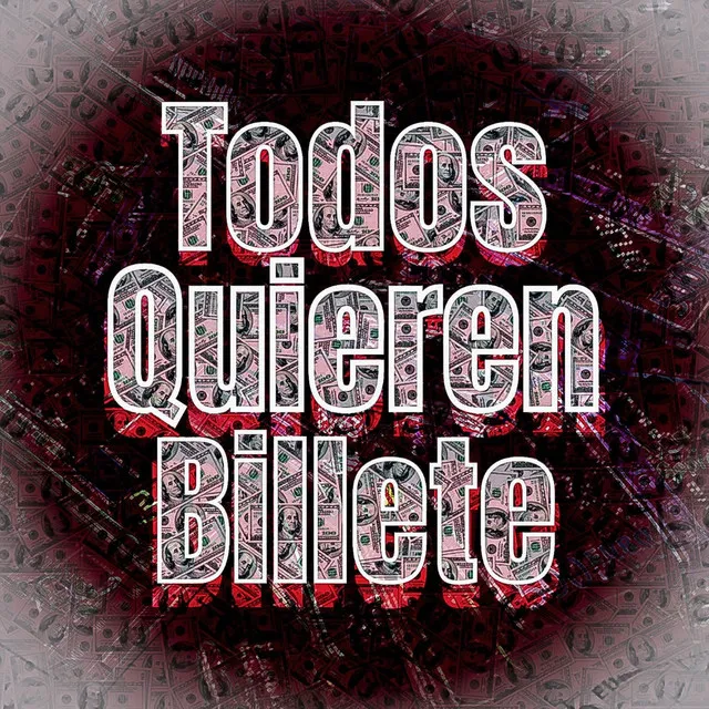 Todos Quieren Billete