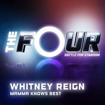 Mamma Knows Best (The Four Performance) by Whitney Reign