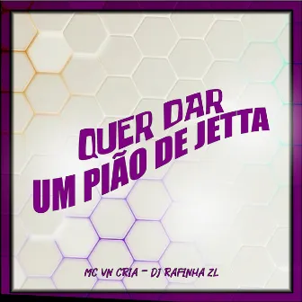 Quer Dar um Piao de Jetta by DJ RAFINHA ZL