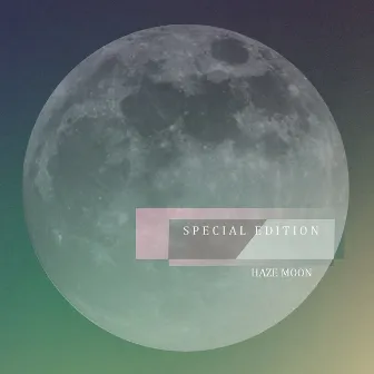 Haze Moon (Special Edition) by Haze Moon