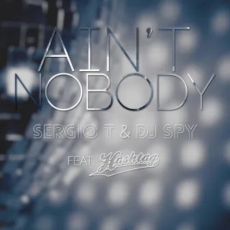 Ain’t Nobody by Dj Spy