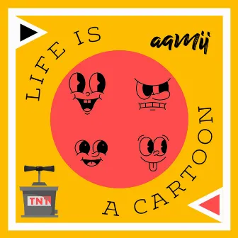 Life is a Cartoon by aamii