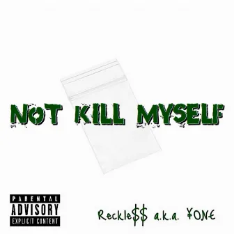 Not Kill Myself by ¥one